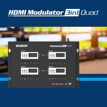 NEW MULTI-CHANNEL EDISION HDMI MODULATOR. HDMI MODULATOR 3IN1 QUAD!