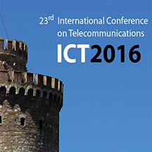 International Conference on Telecommunications ICT 2016